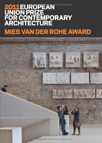Mies Van der Rohe Award 2011 European Union Prize for Contemporary Architecture  2012 9788492861767 Front Cover