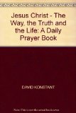 Jesus Christ the Way, the Truth, the Life Daily Prayer Book  1981 9780005996768 Front Cover