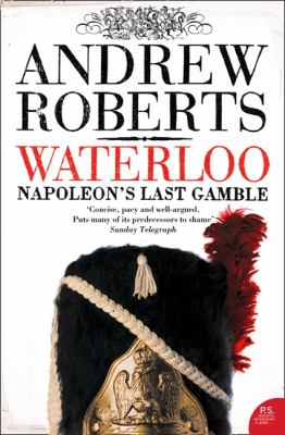 Waterloo Napoleon's Last Gamble  2006 9780007190768 Front Cover