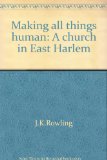 Making All Things Human : A Church in East Harlem  1969 9780030828768 Front Cover