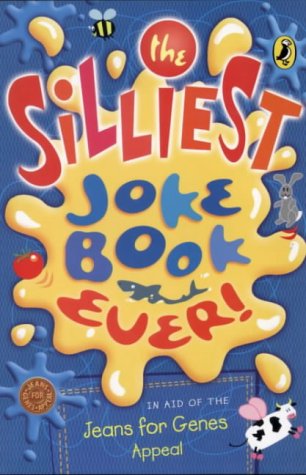 THE SILLIEST JOKE BOOK EVER N/A 9780141315768 Front Cover