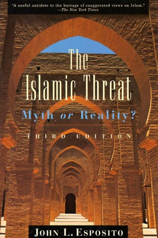 Islamic Threat Myth or Reality? 3rd 1999 (Revised) 9780195130768 Front Cover