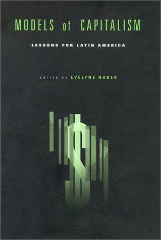 Models of Capitalism Lessons for Latin America  2002 9780271021768 Front Cover