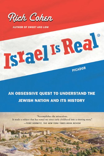 Israel Is Real An Obsessive Quest to Understand the Jewish Nation and Its History N/A 9780312429768 Front Cover