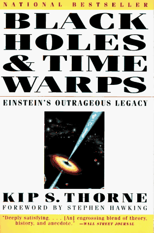 Black Holes and Time Warps Einsteins Outrageous Legacy  1994 9780393312768 Front Cover