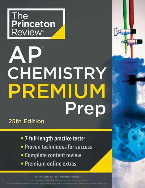 Princeton Review AP Chemistry Premium Prep, 25th Edition 7 Practice Tests + Complete Content Review + Strategies and Techniques N/A 9780593516768 Front Cover
