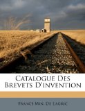 Catalogue des Brevets D'Invention  N/A 9781174732768 Front Cover
