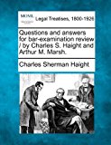 Questions and answers for bar-examination review / by Charles S. Haight and Arthur M. Marsh  N/A 9781240004768 Front Cover