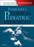 Fenichel's Clinical Pediatric Neurology A Signs and Symptoms Approach (Expert Consult - Online and Print) 7th 2013 9781455723768 Front Cover