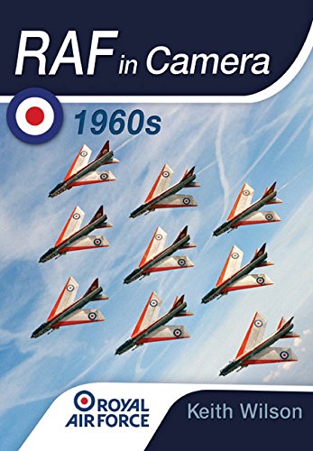 RAF in Camera: 1960s   2015 9781473837768 Front Cover