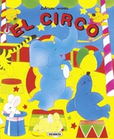 El Circo/ the Circus:  2007 9788430554768 Front Cover