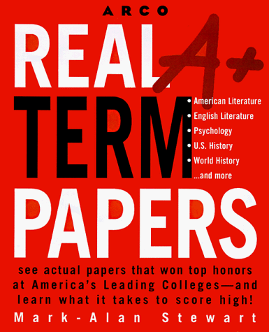 Real A+ College Term Papers   1999 9780028628769 Front Cover