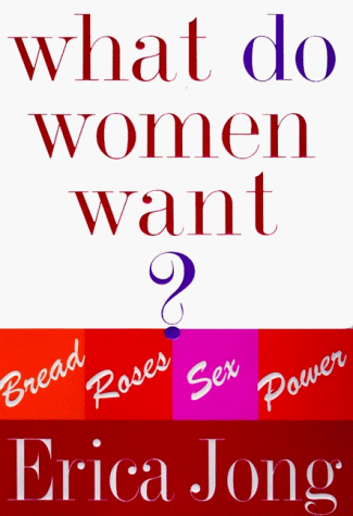 What Do Women Want? Bread, Roses, Sex, Power N/A 9780060183769 Front Cover