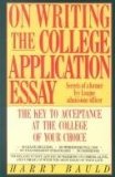 On Writing the College Application Essay The Key to Acceptance at the College of Your Choice  1987 9780060550769 Front Cover