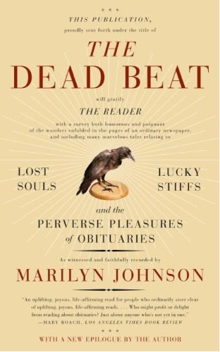 Dead Beat Lost Souls, Lucky Stiffs, and the Perverse Pleasures of Obituaries N/A 9780060758769 Front Cover