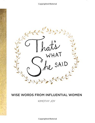That's What She Said Wise Words from Influential Women  2018 9780062796769 Front Cover