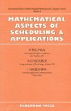 Mathematical Aspects of Scheduling and Applications  1982 9780080264769 Front Cover