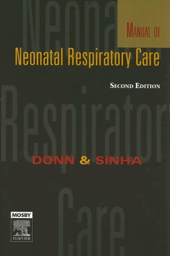Manual of Neonatal Respiratory Care  2nd 2006 (Revised) 9780323031769 Front Cover