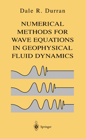 Numerical Methods for Wave Equations in Geophysical Fluid Dynamics   1998 9780387983769 Front Cover