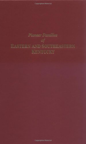 Pioneer Families of Eastern and Southeastern Kentucky   1957 (Reprint) 9780806305769 Front Cover