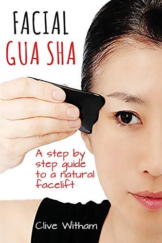 Facial Gua Sha A Step-By-Step Guide to a Natural Facelift N/A 9780956150769 Front Cover