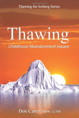 Thawing Childhood Abandonment Issues  N/A 9781477634769 Front Cover