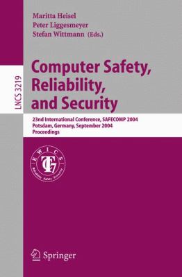 Computer Safety, Reliability, and Security 23rd International Conference, Safecomp 2004, Potsdam, Germany, September 2004, Proceedings  2004 9783540231769 Front Cover