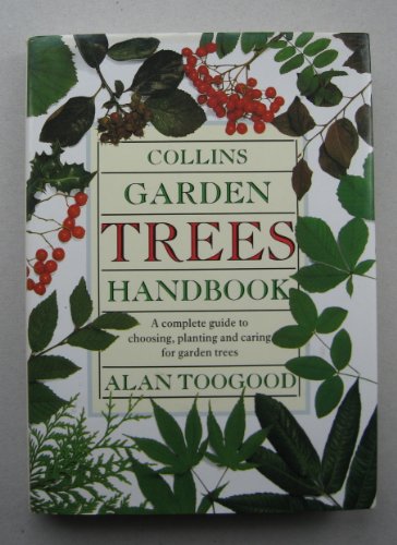 Collins Garden Trees Handbook A Complete Guide to Choosing, Planting and Caring for Garden Trees  1990 9780004125770 Front Cover
