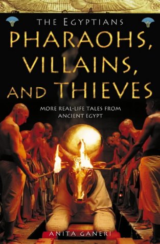 Pharaohs, Villains and Thieves (Ancient Egyptians, Book 3)   2003 9780007153770 Front Cover
