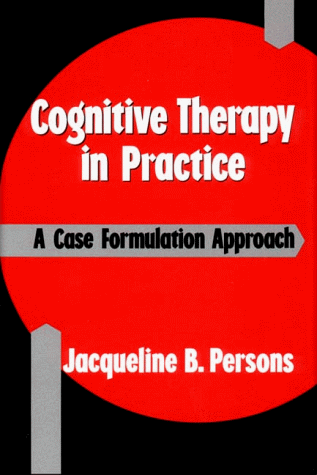 Cognitive Therapy in Practice A Case Formulation Approach  1989 9780393700770 Front Cover