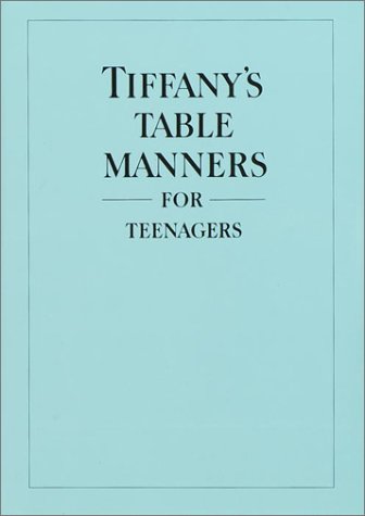 Tiffany's Table Manners for Teenagers  50th 2011 (Reprint) 9780394828770 Front Cover