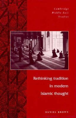 Rethinking Tradition in Modern Islamic Thought   1996 9780521570770 Front Cover