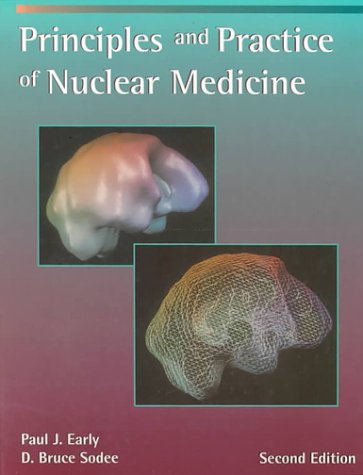 Principles and Practice of Nuclear Medicine  2nd 1994 (Revised) 9780801625770 Front Cover