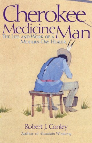 Cherokee Medicine Man The Life and Work of a Modern-Day Healer N/A 9780806138770 Front Cover