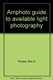 Amphoto Guide to Available Light Photography   1980 9780817424770 Front Cover