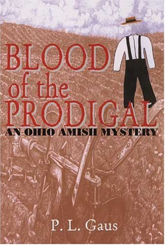 Blood of the Prodigal An Amish Country Mystery  1999 9780821412770 Front Cover