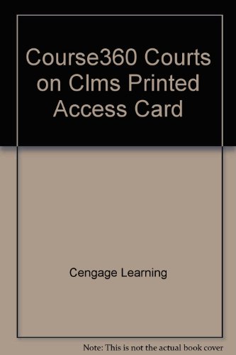 Course360 Courts on CLMS Printed Access Card   2013 9781133176770 Front Cover