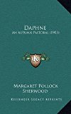 Daphne : An Autumn Pastoral (1903) N/A 9781164709770 Front Cover
