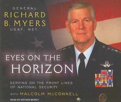 Eyes on the Horizon: Serving on the Front Lines of National Security  2009 9781400111770 Front Cover
