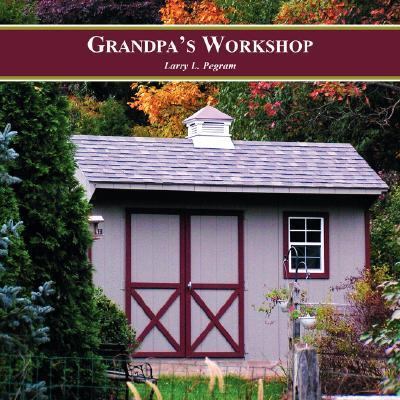 Grandpa's Workshop N/A 9781425990770 Front Cover