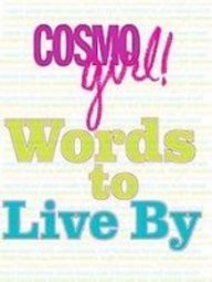 Cosmogirl! Words to Live by: Cosmo Girl!  2007 9781435212770 Front Cover