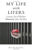 My Life with Lifers Lessond for a Teacher - Humanity Has No Bars N/A 9781481921770 Front Cover