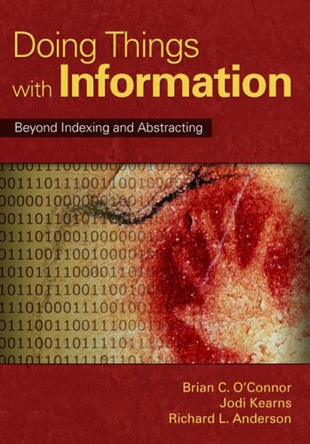 Doing Things with Information Beyond Indexing and Abstracting  2008 9781591585770 Front Cover