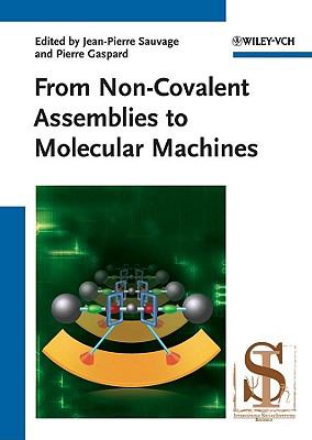From Non-Covalent Assemblies to Molecular Machines   2011 9783527322770 Front Cover