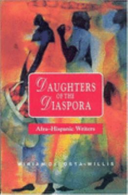 Daughters of the Diaspora Afra-Hispanic Writers  2004 9789766370770 Front Cover