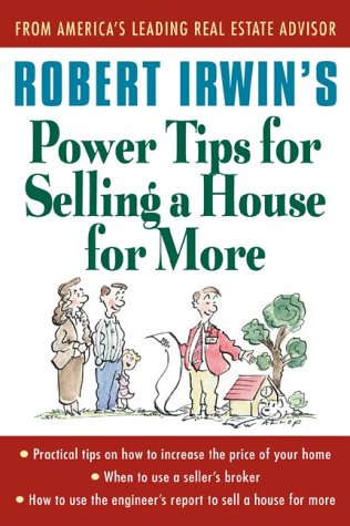 Robert Irwin's Power Tips for Selling a House for More   2001 9780071362771 Front Cover