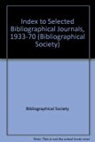 Index to Selected Bibliographical Journals, 1933-1970  1982 9780197217771 Front Cover