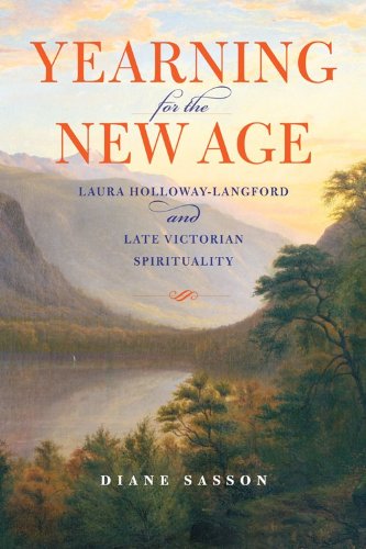 Yearning for the New Age Laura Holloway-Langford and Late Victorian Spirituality  2012 9780253001771 Front Cover