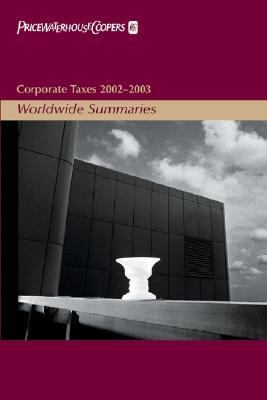Corporate Taxes 2002-2003 Worldwide Summaries  2002 9780471236771 Front Cover