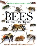Bees in Your Backyard A Guide to North America's Bees  2016 9780691160771 Front Cover